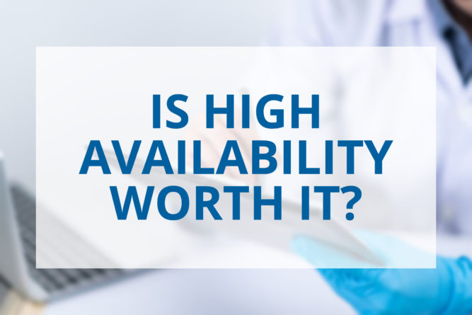 Is High Availability worth it?